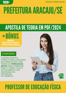 Apostila Teórica para Concurso Professor De Educacao Fisica da Prefeitura Aracaju Se 2024 - Conteúdo de Acordo com Edital