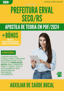 Apostila Teórica para Concurso Auxiliar De Saude Bucal da Prefeitura Erval Seco Rs 2024 - Conteúdo de Acordo com Edital