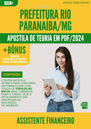 Apostila Teórica para Concurso Assistente Financeiro Rio da Prefeitura Paranaiba Mg 2024 - Conteúdo de Acordo com Edital