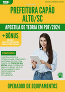 Apostila Teórica para Concurso Operador De Equipamentos Pesados da Prefeitura Capao Alto Sc 2024 - Conteúdo de Acordo com Edital