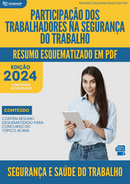 Resumo Esquematizado de Segurança E Saúde Do Trabalho Sobre Participação Dos Trabalhadores Na Segurança Do Trabalho para Concursos