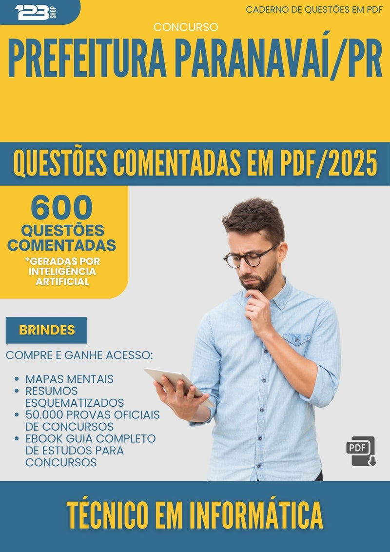 600 Questões Comentadas para Concurso Tecnico Em Informatica da Prefeitura Paranavai Pr 2025 - 600 Questões