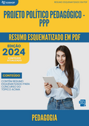 Resumo Esquematizado de Pedagogia Sobre Projeto Político Pedagógico - Ppp para Concursos