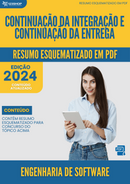 Resumo Esquematizado de Engenharia De Software Sobre Continuação Da Integração E Continuação Da Entrega para Concursos