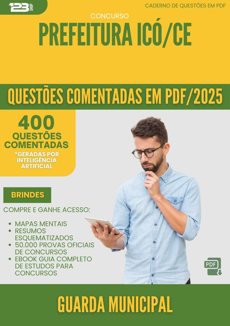 1000 Questões Comentadas para Concurso Guarda Municipal da Prefeitura Ico Ce 2025 - 400 Questões