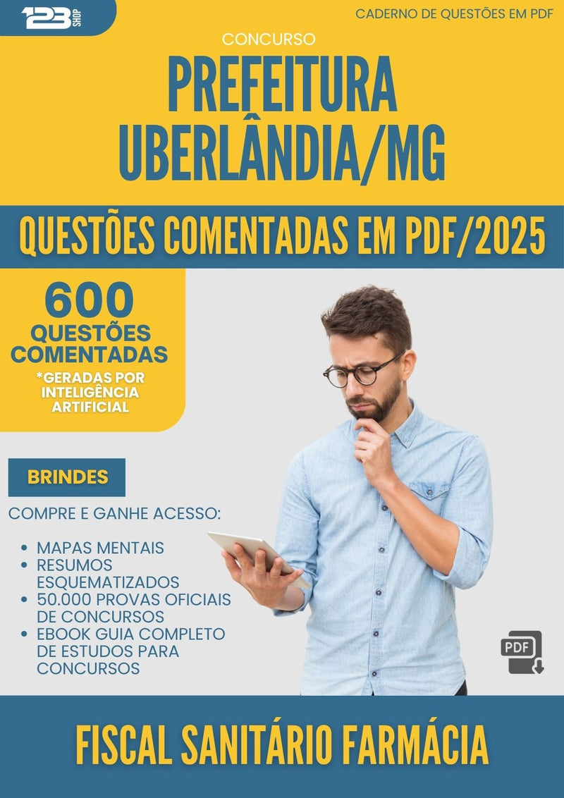 1000 Questões Comentadas para Concurso da Prefeitura Uberlandia Mg 2025 Fiscal Sanitario Farmacia - 600 Questões