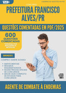 1000 Questões Comentadas para Concurso da Prefeitura Francisco Alves Pr 2025 Agente De Combate A Endemias - 600 Questões