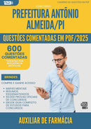 1000 Questões Comentadas para Concurso Auxiliar De Farmacia da Prefeitura Antonio Almeida Pi 2025 - 600 Questões