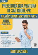 1000 Questões Comentadas para Concurso Agente De Saude da Prefeitura Boa Ventura De Sao Roque Pr 2025 - 600 Questões