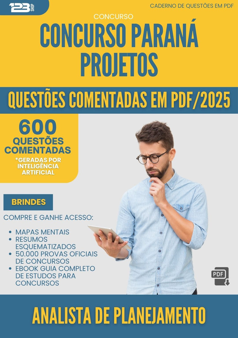 1000 Questões Comentadas para Concurso Analista De Planejamento da Prefeitura Parana Projetos 2025 - 600 Questões