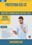 1000 Questões Comentadas para Concurso Fonoaudiologo da Prefeitura Ico Ce 2025 - 600 Questões