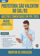 1000 Questões Comentadas para Concurso Monitor De Educacao da Prefeitura Sao Valentim Do Sul Rs 2025 - 600 Questões