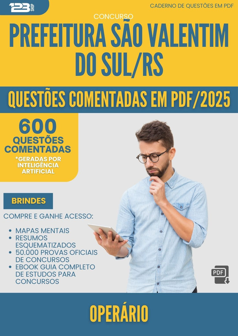 1000 Questões Comentadas para Concurso Operario da Prefeitura Sao Valentim Do Sul Rs 2025 - 600 Questões