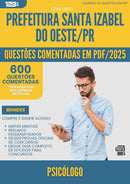 1000 Questões Comentadas para Concurso Psicologo da Prefeitura Santa Izabel Do Oeste Pr 2025 - 600 Questões