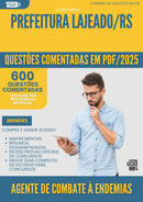 1000 Questões Comentadas para Concurso Agente De Combate A Endemias da Prefeitura Lajeado Rs 2025 - 600 Questões