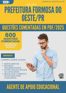 1000 Questões Comentadas para Concurso Agente De Apoio Educacional da Prefeitura Formosa Do Oeste Pr 2025 - 600 Questões