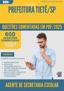1000 Questões Comentadas para Concurso Agente De Secretaria Escolar da Prefeitura Tiete Sp 2025 - 600 Questões