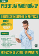 1000 Questões Comentadas para Concurso Professor De Ensino Fundamental da Prefeitura Mairipora Sp 2025 - 800 Questões
