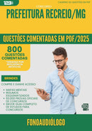 1000 Questões Comentadas para Concurso Fonoaudiologo da Prefeitura Recreio Mg 2025 - 800 Questões
