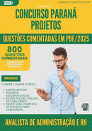 1000 Questões Comentadas para Concurso Analista De Administracao E Rh da Prefeitura Parana Projetos 2025 - 800 Questões