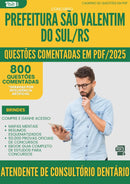 1000 Questões Comentadas para Concurso Atendente De Consultorio Dentario da Prefeitura Sao Valentim Do Sul Rs 2025 - 800 Questões