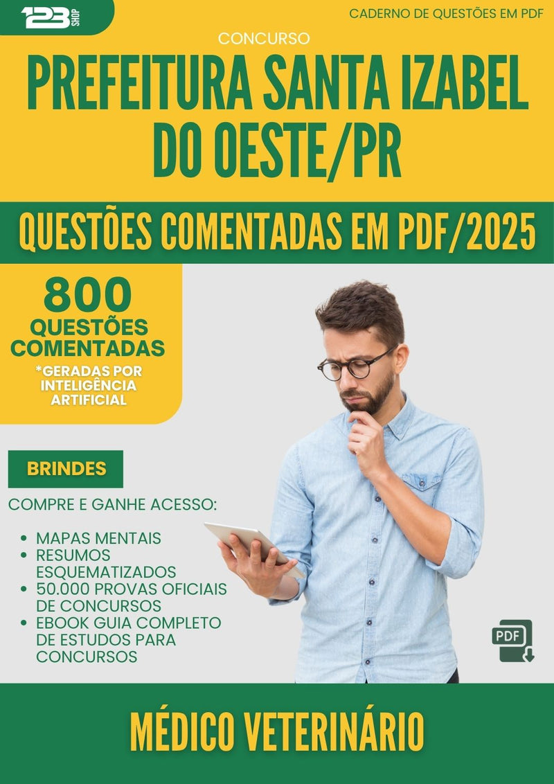 1000 Questões Comentadas para Concurso Medico Veterinario da Prefeitura Santa Izabel Do Oeste Pr 2025 - 800 Questões