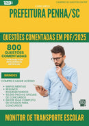 1000 Questões Comentadas para Concurso Monitor De Transporte Escolar da Prefeitura Penha Sc 2025 - 800 Questões