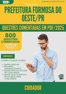 1000 Questões Comentadas para Concurso Cuidador da Prefeitura Formosa Do Oeste Pr 2025 - 800 Questões