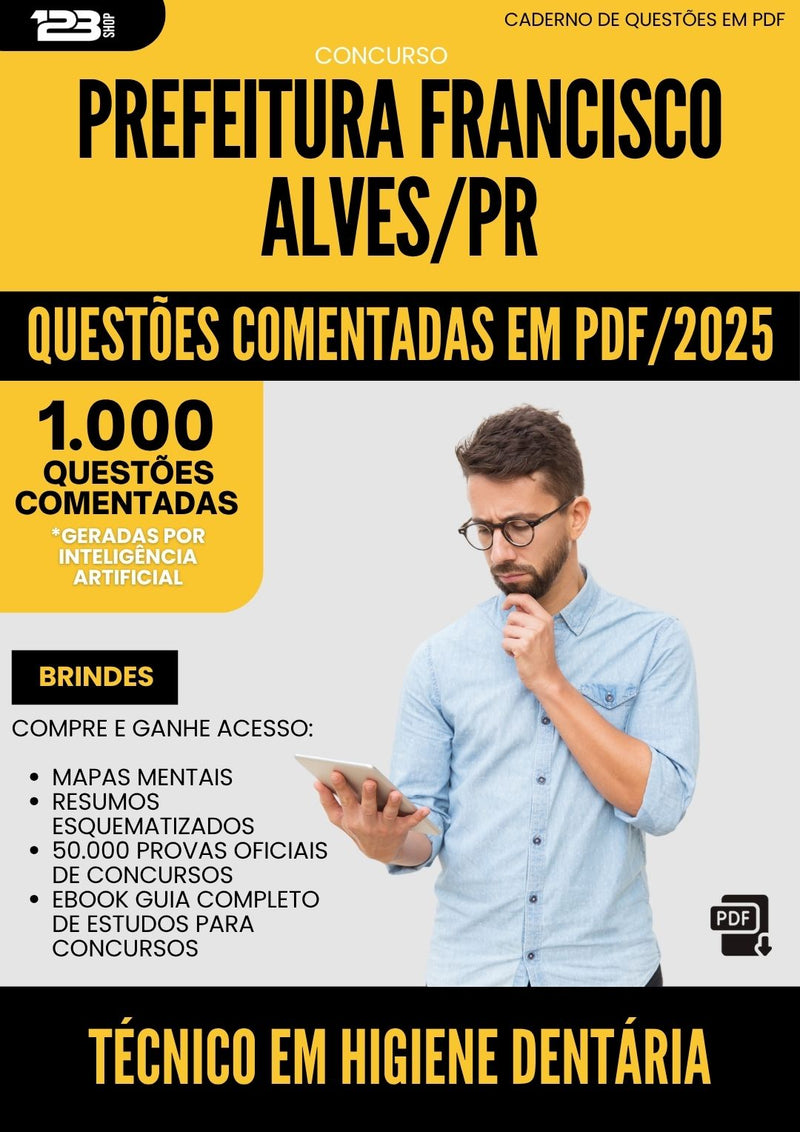 1000 Questões Comentadas para Concurso da Prefeitura Francisco Alves Pr 2025 Tecnico Em Higiene Dentaria - 1000 Questões
