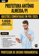 1000 Questões Comentadas para Concurso Professor De Ensino Fundamental da Prefeitura Antonio Almeida Pi 2025 - 1000 Questões