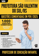 1000 Questões Comentadas para Concurso Professor De Educacao Infantil da Prefeitura Sao Valentim Do Sul Rs 2025 - 1000 Questões