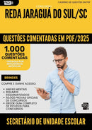 1000 Questões Comentadas para Concurso Secretario De Unidade Escolar Reda da Prefeitura Jaragua Do Sul Sc 2025 - 1000 Questões