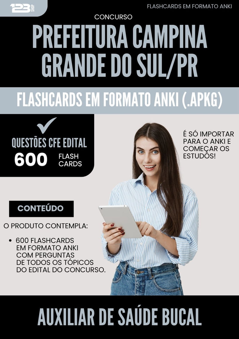Flashcards para Concurso Auxiliar De Saude Bucal da Prefeitura Campina Grande Do Sul Pr 2025 - 600 Flashcards de Acordo com Edital