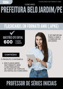 Flashcards para Concurso Apostila Professor De Series Iniciais da Prefeitura Belo Jardim Pe 2025 - 600 Flashcards de Acordo com Edital