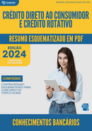 Resumo Esquematizado de Conhecimentos Bancários Sobre Crédito Direto Ao Consumidor E Crédito Rotativo para Concursos