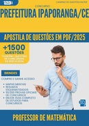 Apostila de Questões para Concurso Professor De Matematica da Prefeitura Ipaporanga Ce 2025 - Mais de 1.500 Questões