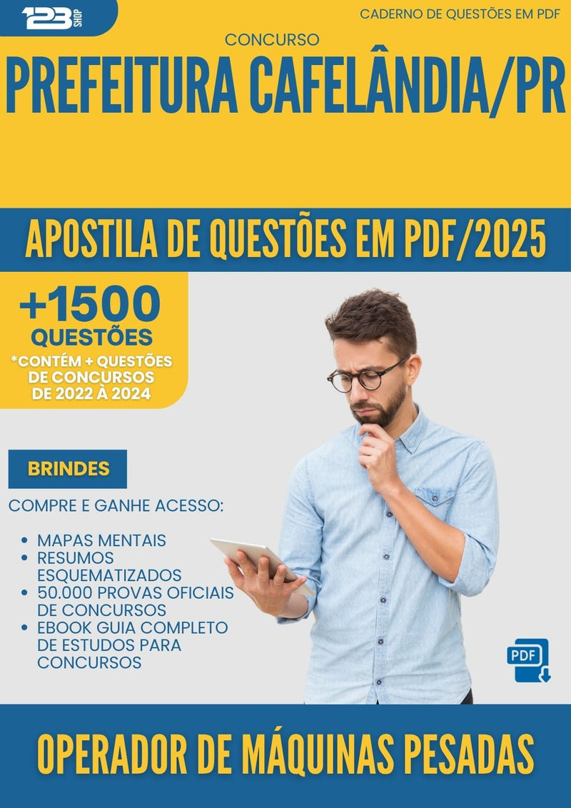 Apostila de Questões para Concurso Operador De Maquinas Pesadas da Prefeitura Cafelandia Pr 2025 - Mais de 1.500 Questões