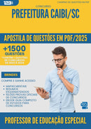 Apostila de Questões para Concurso Professor De Educacao Especial da Prefeitura Caibi Sc 2025 - Mais de 1.500 Questões