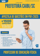 Apostila de Questões para Concurso Professor De Educacao Fisica da Prefeitura Caibi Sc 2025 - Mais de 1.500 Questões