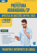 Apostila de Questões para Concurso Tradutor E Interprete De Libras da Prefeitura Araraquara Sp 2025 - Mais de 1.500 Questões