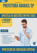 Apostila de Questões para Concurso Professor De Educacao Especial da Prefeitura Araras Sp 2025 - Mais de 1.500 Questões