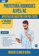 Apostila de Questões para Concurso Medico Clinico Geral da Prefeitura Rodrigues Alves Ac 2025 - Mais de 1.500 Questões