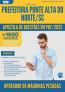 Apostila de Questões para Concurso Operador De Maquinas Pesadas da Prefeitura Ponte Alta Do Norte Sc 2025 - Mais de 1.500 Questões