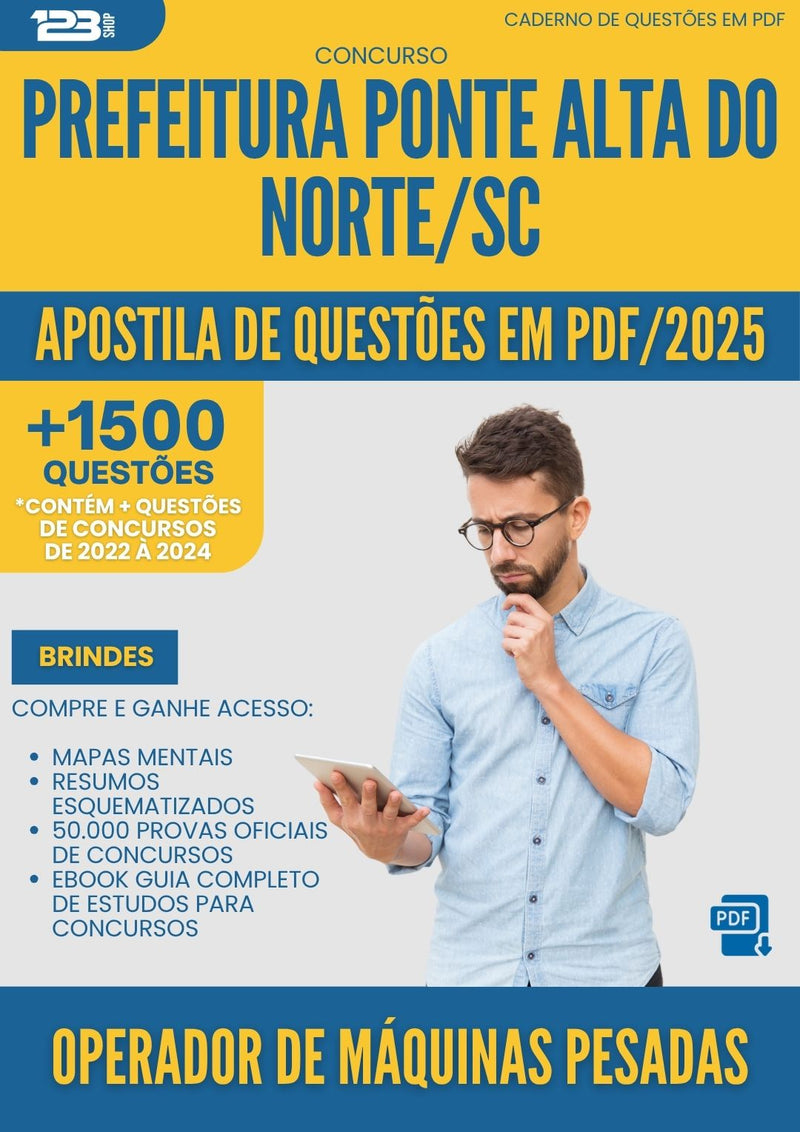 Apostila de Questões para Concurso Operador De Maquinas Pesadas da Prefeitura Ponte Alta Do Norte Sc 2025 - Mais de 1.500 Questões