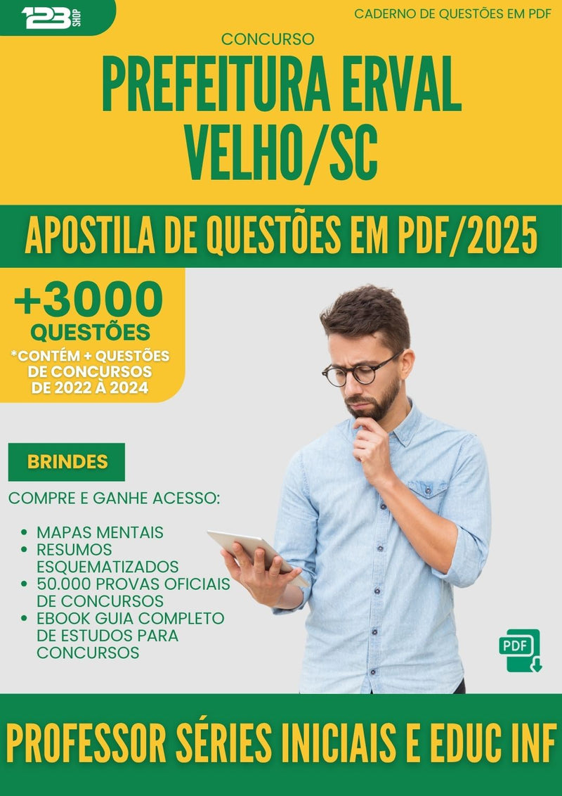 Apostila de Questões para Concurso Professor Series Iniciais E Educacao Infantil da Prefeitura Erval Velho Sc 2025 - Mais de 3.000 Questões