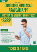 Apostila de Questões para Concurso Tecnico De Ti Junior Fundacao da Prefeitura Araucaria Pr 2025 - Mais de 3.000 Questões