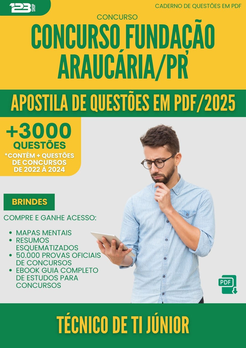 Apostila de Questões para Concurso Tecnico De Ti Junior Fundacao da Prefeitura Araucaria Pr 2025 - Mais de 3.000 Questões