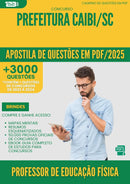 Apostila de Questões para Concurso Professor De Educacao Fisica da Prefeitura Caibi Sc 2025 - Mais de 3.000 Questões