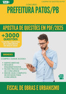 Apostila de Questões para Concurso Fiscal De Obras E Urbanismo da Prefeitura Patos Pb 2025 - Mais de 3.000 Questões