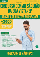 Apostila de Questões para Concurso Operador Maquinas Cemmil Sao Joao Da da Prefeitura Boa Vista Sp 2025 - Mais de 3.000 Questões